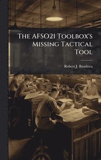 bokomslag AFSO21 Toolbox's Missing Tactical Tool