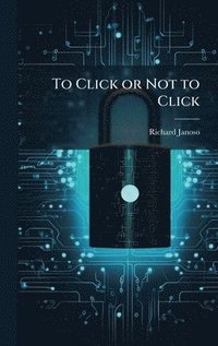 bokomslag To Click or Not to Click