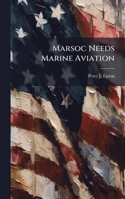 bokomslag Marsoc Needs Marine Aviation