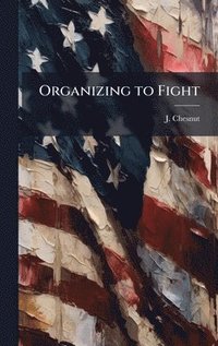 bokomslag Organizing to Fight