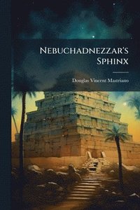 bokomslag Nebuchadnezzar's Sphinx
