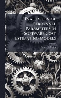 bokomslag Evaluation of Personnel Parameters in Software Cost Estimating Models
