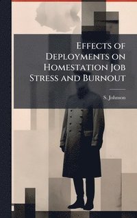 bokomslag Effects of Deployments on Homestation Job Stress and Burnout