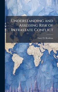 bokomslag Understanding and Assessing Risk of Intrastate Conflict