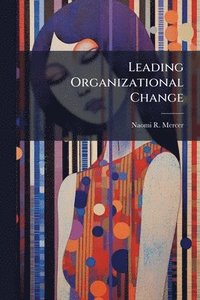 bokomslag Leading Organizational Change