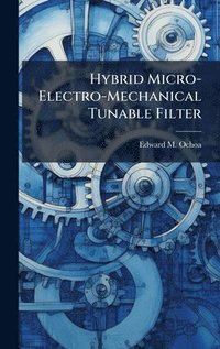 bokomslag Hybrid Micro-Electro-Mechanical Tunable Filter