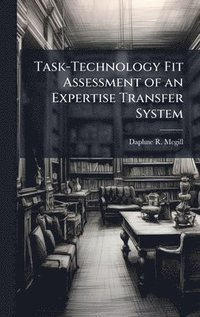 bokomslag Task-Technology Fit Assessment of an Expertise Transfer System