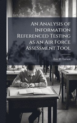 Analysis of Information Referenced Testing as an Air Force Assessment Tool