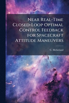 Near Real-Time Closed-Loop Optimal Control Feedback for Spacecraft Attitude Maneuvers