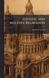 bokomslag Logistic and Multiple Regression