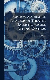 bokomslag Mission Assurance Analysis of Theater Ballistic Missile Defense Systems
