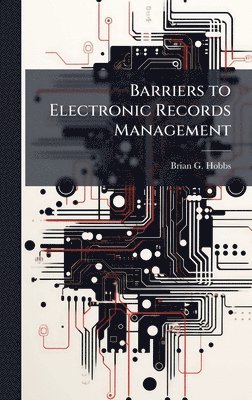 bokomslag Barriers to Electronic Records Management