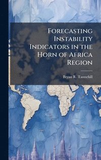 bokomslag Forecasting Instability Indicators in the Horn of Africa Region
