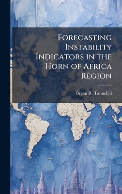 bokomslag Forecasting Instability Indicators in the Horn of Africa Region
