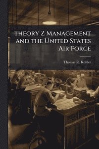 bokomslag Theory Z Management and the United States Air Force