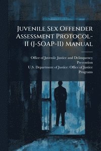 bokomslag Juvenile Sex Offender Assessment Protocol-II (J-SOAP-II) Manual