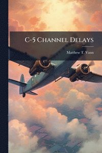 bokomslag C-5 Channel Delays