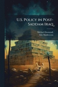 bokomslag U.S. Policy in Post-Saddam Iraq