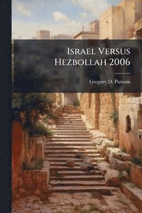 bokomslag Israel Versus Hezbollah 2006