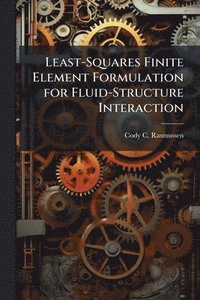bokomslag Least-Squares Finite Element Formulation for Fluid-Structure Interaction