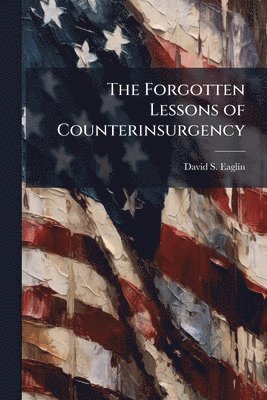 bokomslag Forgotten Lessons of Counterinsurgency