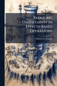 bokomslag Reducing Uncertainty in Effects-Based Operations