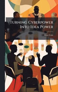 bokomslag Turning Cyberpower Into Idea Power