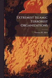 bokomslag Extremist Islamic Terrorist Organizations