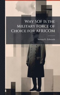 bokomslag Why SOF Is the Military Force of Choice for AFRICOM