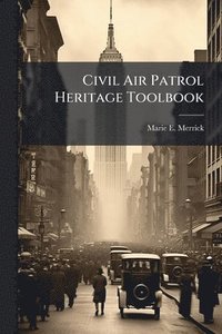bokomslag Civil Air Patrol Heritage Toolbook