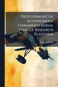 bokomslag Development of Autonomous Unmanned Aerial Vehicle Research Platform