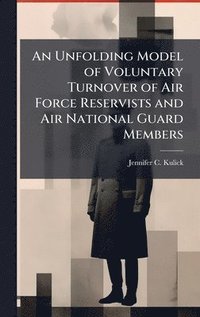 bokomslag Unfolding Model of Voluntary Turnover of Air Force Reservists and Air National Guard Members