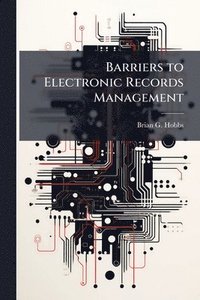 bokomslag Barriers to Electronic Records Management