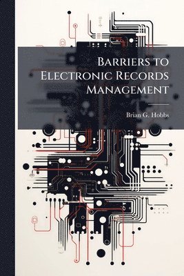 bokomslag Barriers to Electronic Records Management