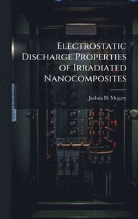 bokomslag Electrostatic Discharge Properties of Irradiated Nanocomposites