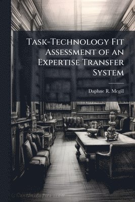 bokomslag Task-Technology Fit Assessment of an Expertise Transfer System