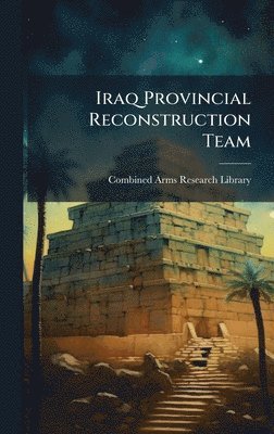 bokomslag Iraq Provincial Reconstruction Team