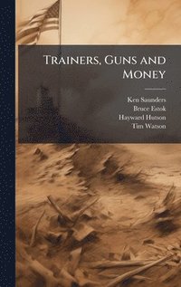 bokomslag Trainers, Guns and Money