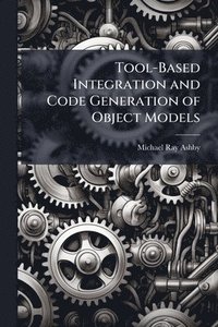 bokomslag Tool-Based Integration and Code Generation of Object Models