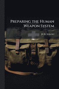 bokomslag Preparing the Human Weapon System