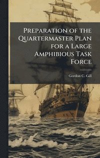 bokomslag Preparation of the Quartermaster Plan for a Large Amphibious Task Force