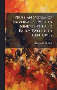 bokomslag Prussian System of Universal Service in Nineteenth and Early Twentieth Centuries