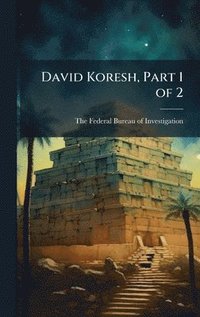 bokomslag David Koresh, Part 1 of 2