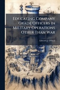 bokomslag Educating Company Grade Officers in Military Operations Other Than War