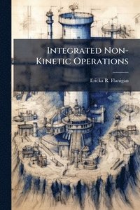 bokomslag Integrated Non-Kinetic Operations