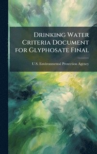 bokomslag Drinking Water Criteria Document for Glyphosate Final