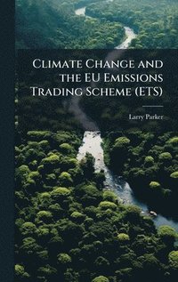 bokomslag Climate Change and the EU Emissions Trading Scheme (ETS)