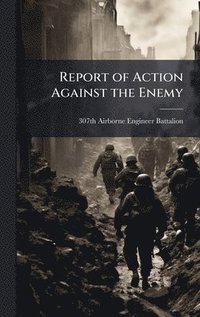bokomslag Report of Action Against the Enemy