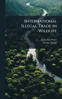 bokomslag International Illegal Trade in Wildlife