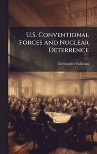 bokomslag U.S. Conventional Forces and Nuclear Deterrence